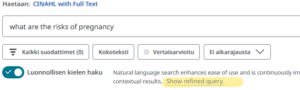 Klikkaamalla tekstiä Show refined query näet, mitä hakusanoja on käytetty ja miten ne on yhdistetty toisiinsa.