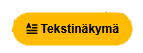 Siirry tekstinäkymään keltaisella painikkeella näytön alareunassa.